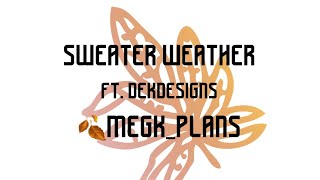 COLLAB LOOP PPWM  ft​⁠​⁠​⁠​⁠​⁠ ​⁠dekdesignsplanner ​⁠​⁠ ​⁠​⁠​⁠​⁠​⁠​⁠​⁠​⁠​⁠​⁠​ SWEATER WEATHER [upl. by Chavez723]