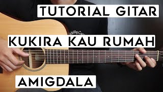 Tutorial Gitar AMIGDALA  Kukira Kau Rumah  Lengkap Dan Mudah [upl. by Fannie]