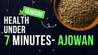 Ajowan Ajwain For Health  Health Under 7 Minutes by Vishal Saini [upl. by Klinges949]