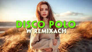 ❤️DISCO POLO W REMIXACH 2022❤️❌DISCO REMIXY SIERPIEŃ 2022 ❌ HIT ZA HITEM 2022💝NOWOŚCI 2022💝 [upl. by Orwin662]