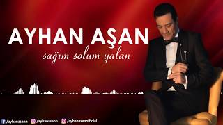 AYHAN AŞAN  SAĞIM SOLUM YALAN Official Lyric Video [upl. by Aiehtela139]