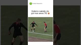 GOLEIRO SAINDO DO GOL NOS ANOS 70 🤯 [upl. by Gnehc]