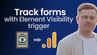 How to track forms with Element Visibility trigger in GTM and GA4 2024 [upl. by Ettinger592]