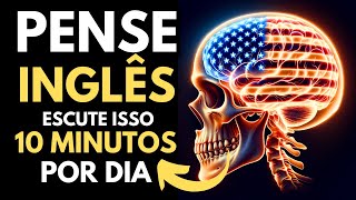 🧠 Guia COMPROVADO Para PENSAR em INGLÊS  Aula Completa 78 [upl. by Bernadine]