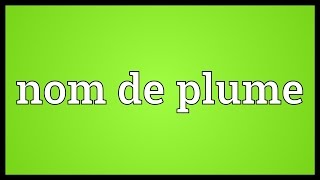 Nom de plume Meaning [upl. by Enailil]