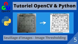 Tutoriel Fr OpenCV Python 5 Seuillge dimages  Image Thresholding [upl. by Gelhar]