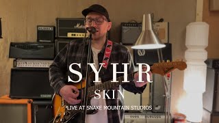 SYHR  Skin  Official Live Session [upl. by Nnylyaj]