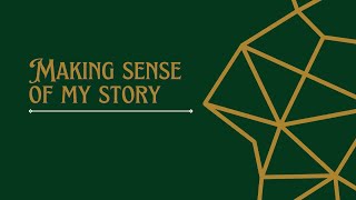 Making Sense of My Story [upl. by Rao343]