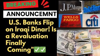 Iraqi Dinar  US Banks Flip on Iraqi Dinar Is a Revaluation Finally Comingquot [upl. by Latsyc226]