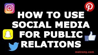 How to Use Social Media For Public Relations [upl. by Eniron]