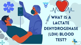 What is a Lactate Dehydrogenase LDH Blood Test [upl. by Essyle]