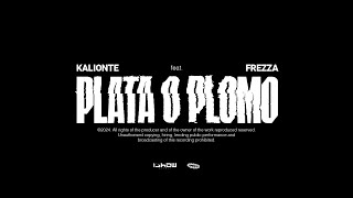 PLATA O PLOMO Visual Video Kalionte Frezza [upl. by Wallie]