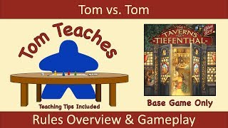 Tom Teaches The Taverns of Tiefenthal  The Base Game Rules Overview amp Gameplay [upl. by Mcculloch666]