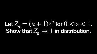 Convergence in Distribution  Daily Problem 3 [upl. by Letram428]