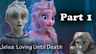 Jelsa  Loving Until Death Part 1 [upl. by Rye]