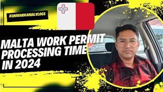 Malta work permit processing time 2024 [upl. by Yelrahc643]