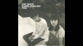 Day Wave amp Hazel English  PDA [upl. by Noirda128]