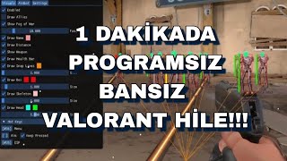 Valorant 1 Dakikada 0 Ban Riskli Programsız HİLE [upl. by Je]