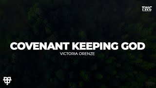 Covenant Keeping God  Victoria Orenze Lyrics Video [upl. by Elka]