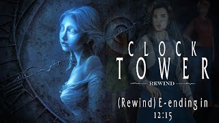 Clock Tower Rewind  1215721 Rewind EEnding [upl. by Eniad]