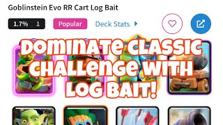 No1 deck for classic challenge on RoyaleAPI  new goblinstein EVO RR cart Log bait deck [upl. by Bates]