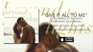 Mavado ft Nicki Minaj  Give It All To Me Beyond The Lights Soundtrack [upl. by Suirada]