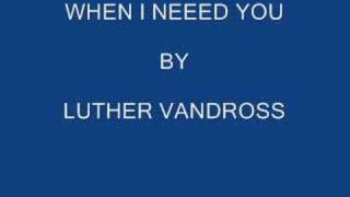 When I Need You  Luther Vandross [upl. by Formica]