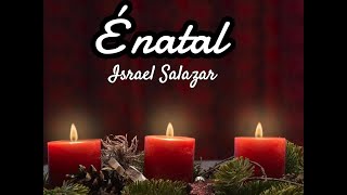 É natal  Israel Salazar Lyrics [upl. by Ennadroj]