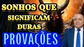 7 SONHOS QUE REVELAM DURAS PROVAÇÕES CHEGANDO [upl. by Wimsatt]