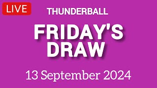 National Lottery Thunderball draw live tonight results from friday 13 Sep 2024  thunderball [upl. by Eggett676]