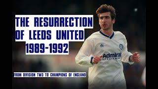 The Resurrection Of Leeds United  19891992  Documentary [upl. by Jagir514]