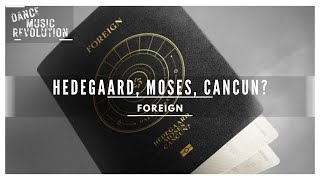 Hedegaard Moses Cancun  Foreign Official Audio [upl. by Olathe]