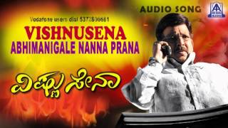 Vishnusena  quotAbhimanigale Nannaquot Audio Song I Vishnuvardhan Ramesh Gurlin Chopra I Akash Audio [upl. by Bowra]