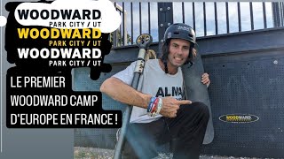 LE PREMIER WOODWARD CAMP DEUROPE EN FRANCE [upl. by Andy201]