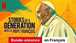 Stories of a Generation  avec le pape François Saison 1  BandeAnnonce en Français  Netflix [upl. by Ariadne]