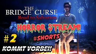 HorrorStream mit The Bridge Curse Road to Salvation 2 shorts thebridgecurseroadtosalvation [upl. by Kcirdle]