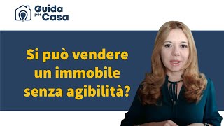 Si può vendere un immobile senza agibilità [upl. by Ahrat]