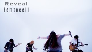 Femtocell 『Reveal』【OFFICIAL MUSIC VIDEO】 [upl. by Ardyth]