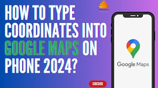 How to Type Coordinates into Google Maps on Phone 2024 [upl. by Ilke]