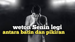 senin legi antara batin dan pikiran [upl. by Camus]