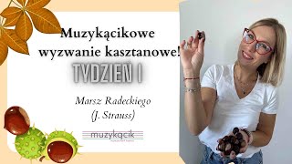 Aktywne słuchanie muzyki klasycznej  zabawa z kasztanami do Marsza Radeckiego J Strauss [upl. by Nahsab498]