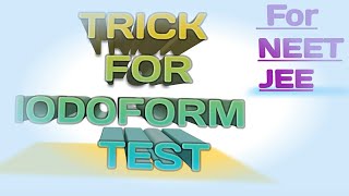 TRICKS FOR IODOFORM TEST 👍  For NEET and JEE [upl. by Annora]