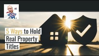 5 Ways to Hold Real Property Titles [upl. by Gnoz]