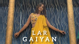 Lar Gaiyan  Dance Cover  Jeel Patel  Nirupama Fashion [upl. by Lemieux]