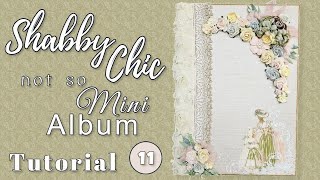 Tutorial 11 Shabby Chic not so Mini Album  using Fleur Designs papers Genteel collection [upl. by Garrity]