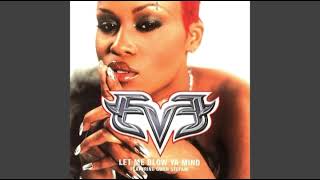 Eve Let Me Blow Ya Mind Ft Gwen Stefani High Pitched [upl. by Ygiaf]