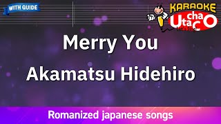 Merry You – Akamatsu Hidehiro Romaji Karaoke with guide [upl. by Oswell378]