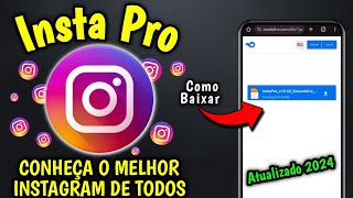 SAIU🔥COMO BAIXAR INSTA PRO ATUALIZADO 2024 COM NOVAS FUNÇÕES 🥳 [upl. by Nerrad]