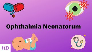 Ophthalmia Neonatorum Causes Signs and Symptoms Diagnosis and Treatment [upl. by Angle]