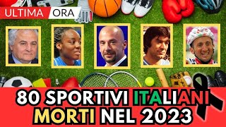 80 SPORTIVI Italiani MORTI nel 2023 non li ricorderai [upl. by Mazlack]